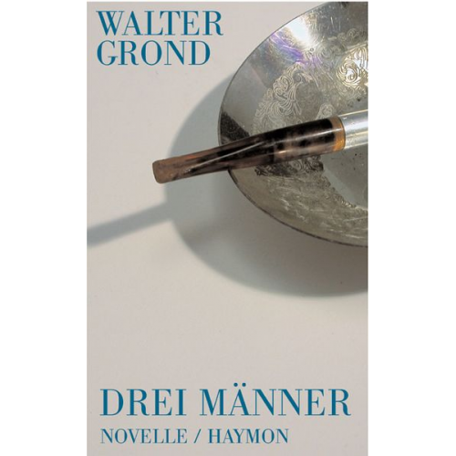 Walter Grond - Drei Männer