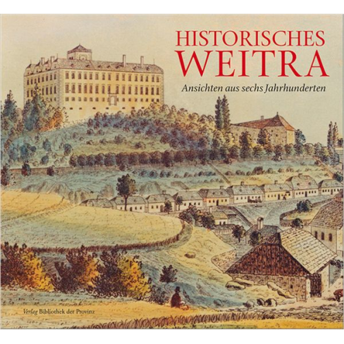 Wolfgang Katzenschlager Herbert Knittler - Historisches Weitra