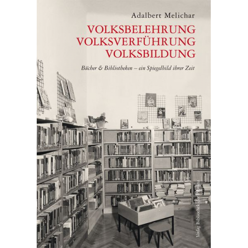 Adalbert Melichar - Volksbelehrung, Volksverführung, Volksbildung