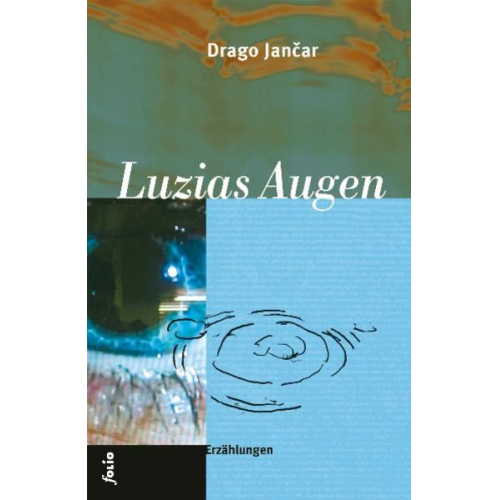 Drago Jančar - Luzias Augen