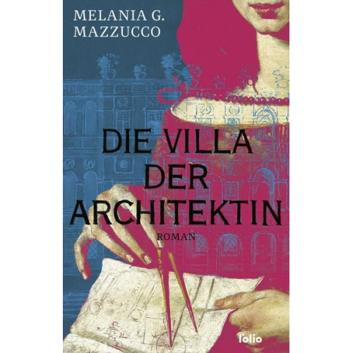 Melania G. Mazzucco - Die Villa der Architektin