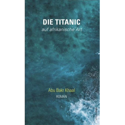 Abu Bakr Khaal - Die Titanic - auf afrikanische Art