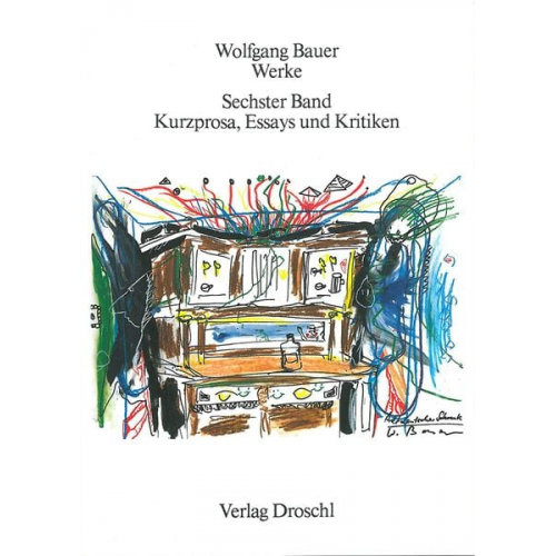 Wolfgang Bauer - Werke - Bauer, Wolfgang / Kurzprosa, Essays und Kritiken