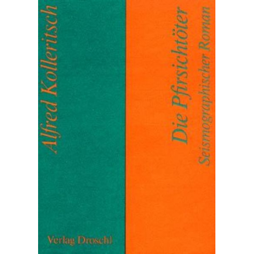 Alfred Kolleritsch - Die Pfirsichtöter