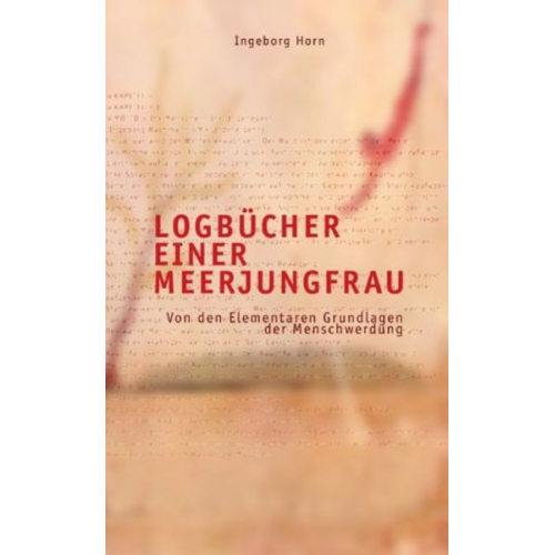 Ingeborg Horn - Logbücher einer Meerjungfrau