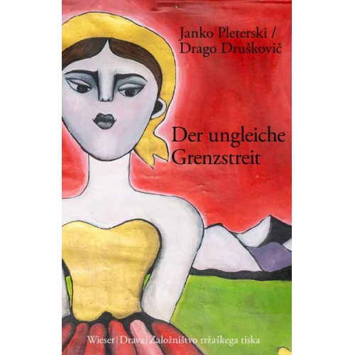 Janko Pleterski Drago Druškovič - Der ungleiche Grenzstreit 1918-1920