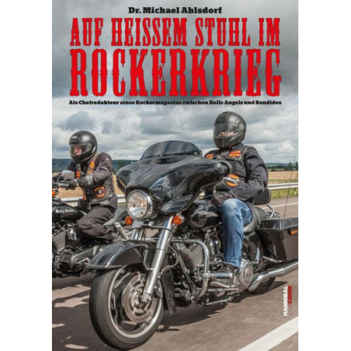 Michael Ahlsdorf - Auf heißem Stuhl im Rockerkrieg