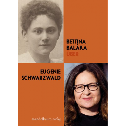 Bettina Balàka - Über Eugenie Schwarzwald