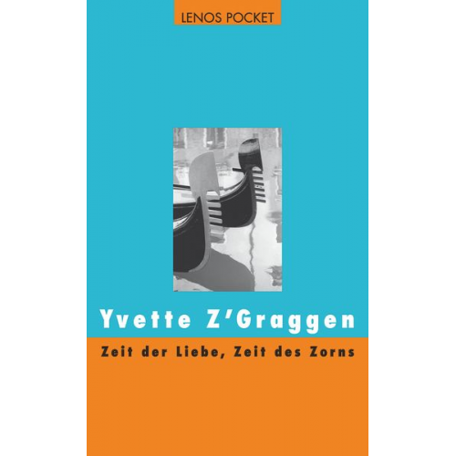 Yvette Z’Graggen - Zeit der Liebe, Zeit des Zorns