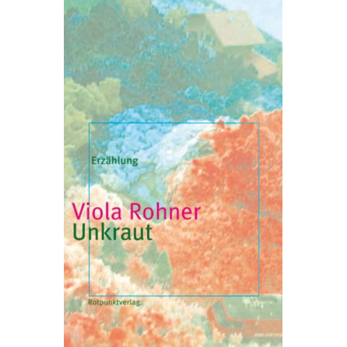 Viola Rohner - Unkraut