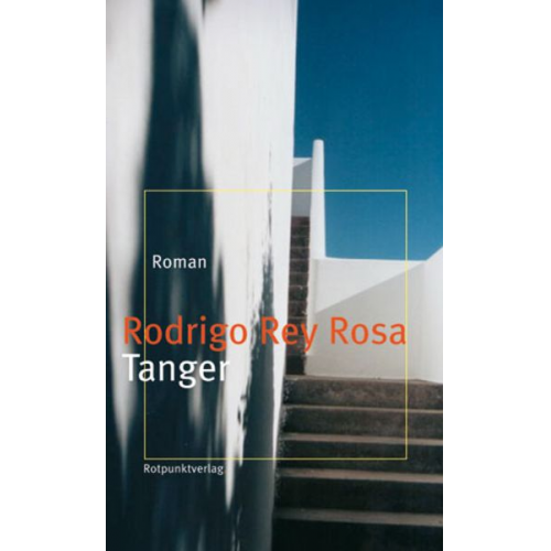 Rodrigo Rey Rosa - Tanger