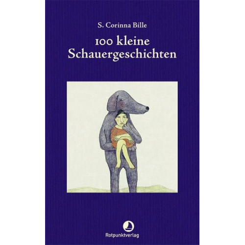 Corinna S. Bille - 100 kleine Schauergeschichten