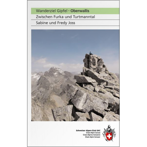 Sabine Joss Fredy Joss - Wanderziel Gipfel - Oberwallis