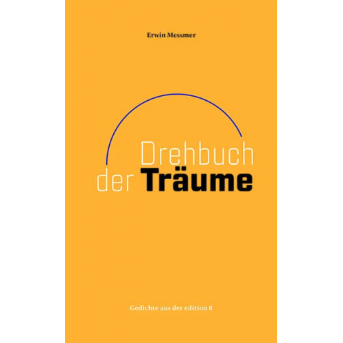 Erwin Messmer - Drehbuch der Träume