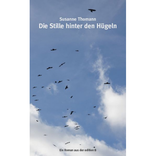 Susanne Thomann - Die Stille hinter den Hügeln