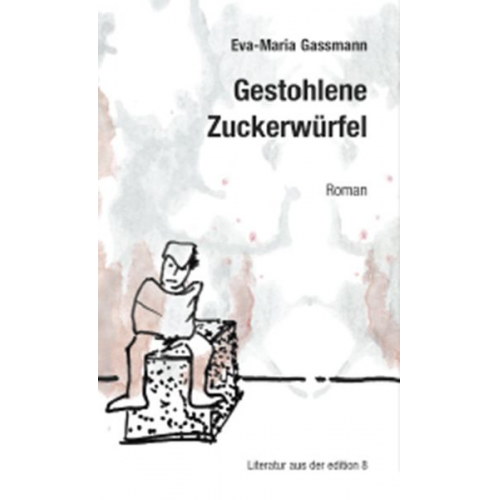 Eva-Maria Gassmann - Gestohlene Zuckerwürfel