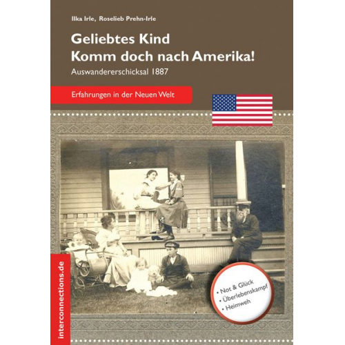 Ilka Irle Roselieb Prehn-Irle - Geliebtes Kind - komm doch nach Amerika!