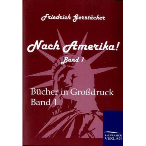 Friedrich Gerstäcker - Nach Amerika!
