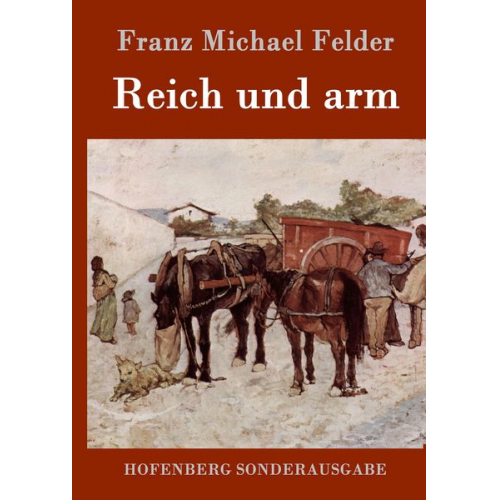 Franz Michael Felder - Reich und arm