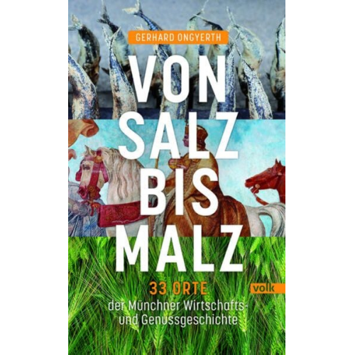 Gerhard Ongyerth - Von Salz bis Malz