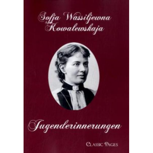 Sofja Wassiljewna Kowalewskaja - Kowalewskaja, S: Jugenderinnerungen