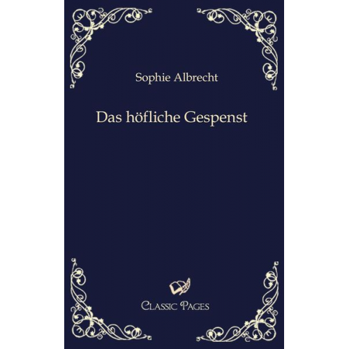 Sophie Albrecht - Das höfliche Gespenst