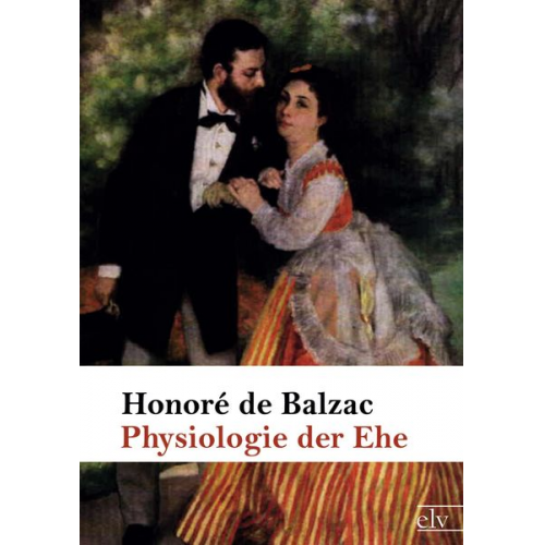 Honor¿e Balzac - Physiologie der Ehe
