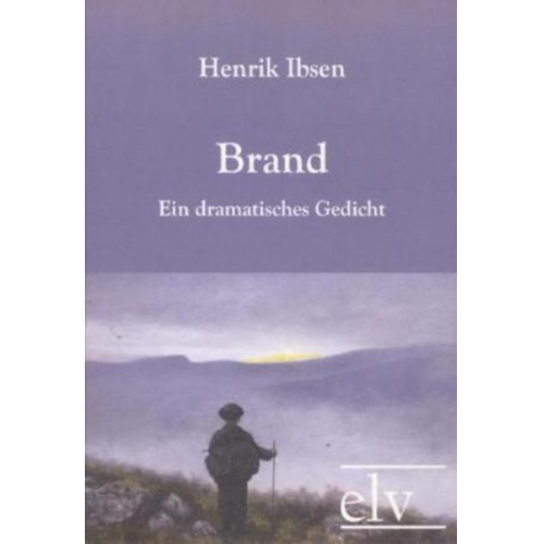 Henrik Ibsen - Ibsen, H: Brand