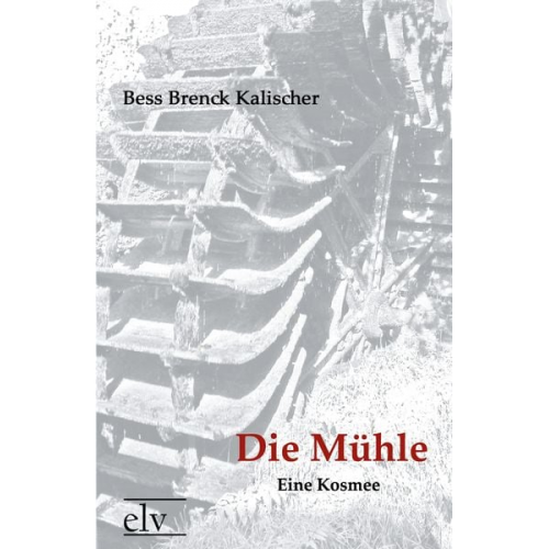 Bess Brenck Kalischer - Die Mühle