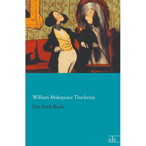William Makepeace Thackeray - Das Snob-Buch