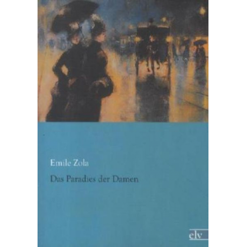 Emile Zola - Zola, E: Paradies der Damen