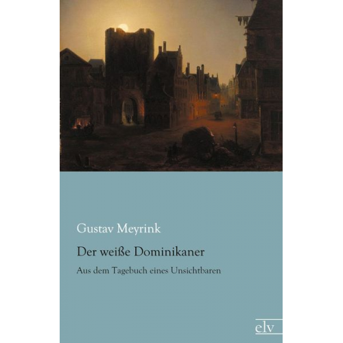 Gustav Meyrink - Der weiße Dominikaner