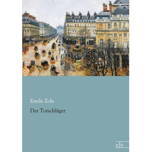 Emile Zola - Der Totschläger