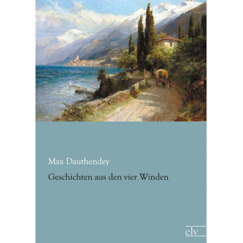Max Dauthendey - Geschichten aus den vier Winden