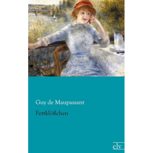 Guy de Maupassant - Fettklößchen