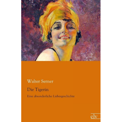 Walter Serner - Die Tigerin
