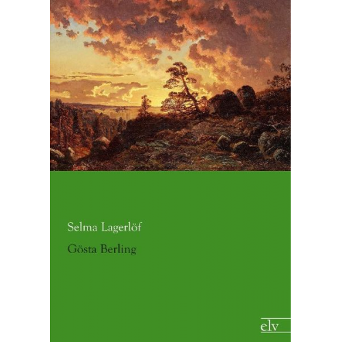 Selma Lagerlöf - Gösta Berling
