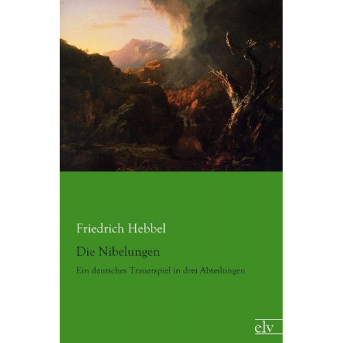 Friedrich Hebbel - Die Nibelungen