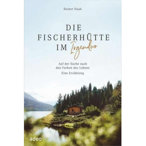 Rainer Haak - Die Fischerhütte im Irgendwo