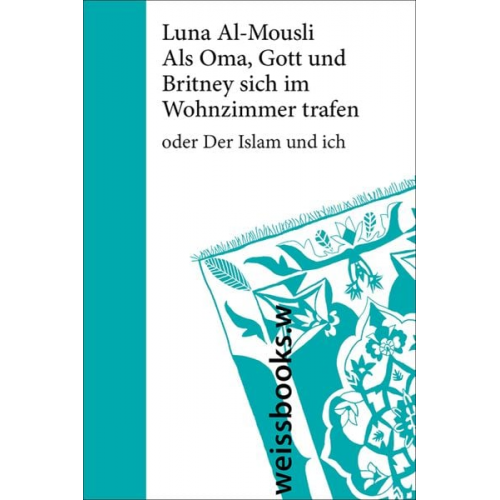Luna Al-Mousli - Als Oma, Gott und Britney sich im Wohnzimmer trafen