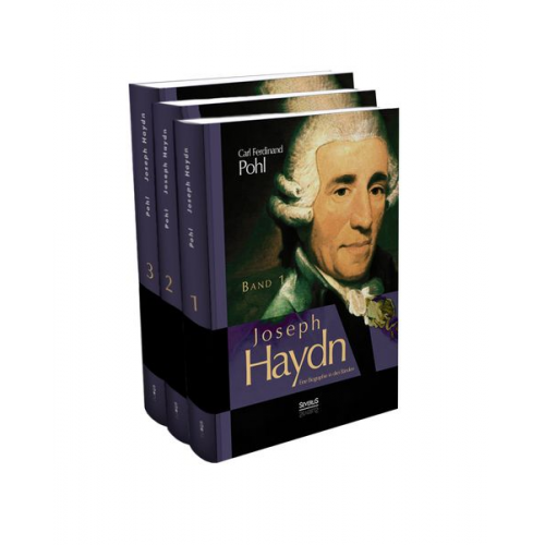 Carl Ferdinand Pohl - Joseph Haydn. Eine Biographie in drei Bänden