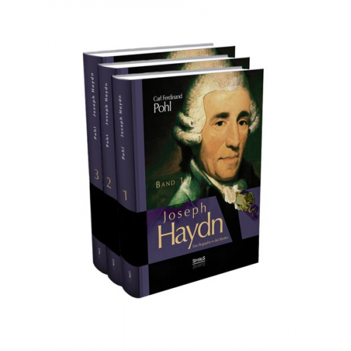 Carl Ferdinand Pohl - Joseph Haydn. Eine Biographie in drei Bänden