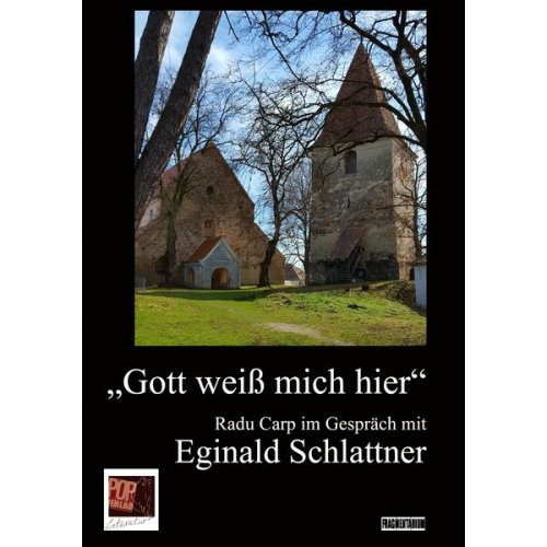 Eginald Schlattner Radu Carp - „Gott weiß mich hier“