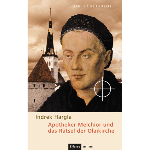 Indrek Hargla - Apotheker Melchior und das Rätsel der Olaikirche