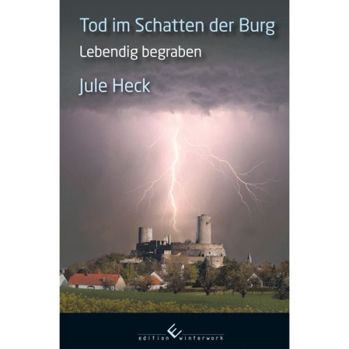 Jule Heck - Tod im Schatten der Burg - Lebendig begraben