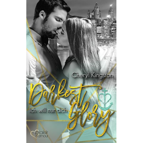Cheryl Kingston - Darkest Glory: Ich will nur dich