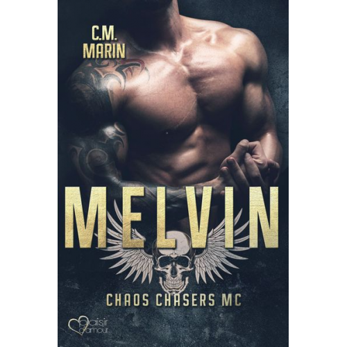 C.M. Marin - The Chaos Chasers MC Teil 6: Melvin