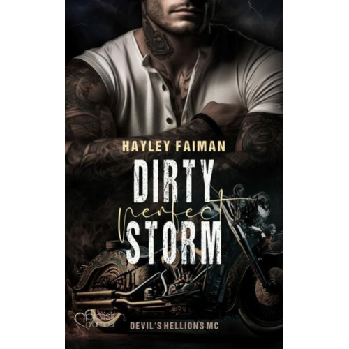 Hayley Faiman - Devil's Hellions MC Teil 1: Dirty Perfect Storm
