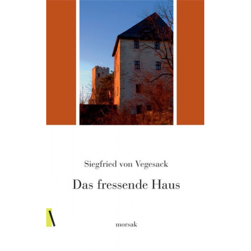 Siegfried Vegesack - Das fressende Haus