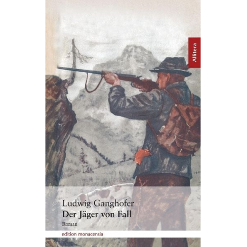 Ludwig Ganghofer - Der Jäger von Fall